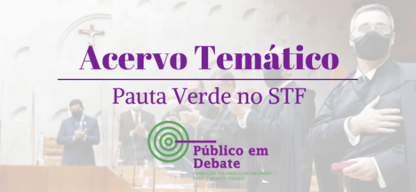 Acervo Temático Pauta Verde no STF Fundação Podemos